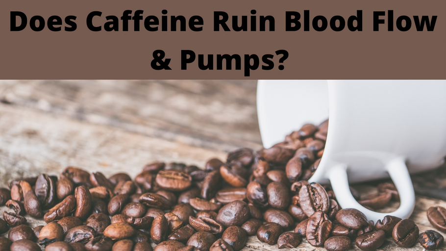 Does Caffeine Reduce Blood Flow and Muscle Pumps?
