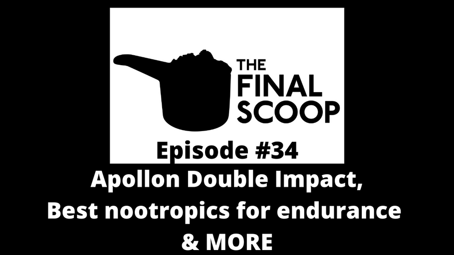 The Final Scoop #34: Apollon Double Impact, Best nootropics for endurance & MORE
