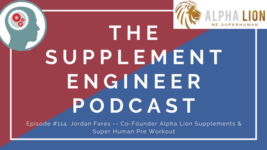Episode #114: Jordan Fares -- Co-Founder Alpha Lion Supplements & Super Human Pre Workout