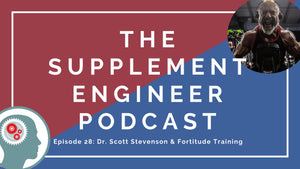 Episode #28: Dr. Scott Stevenson -- Fortitude Training, Supplements, and Futureceuticals S7 Nitric Oxide Booster Deep Dive