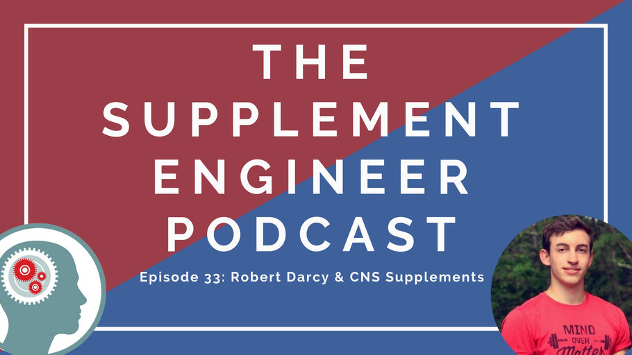 Episode #33: Robert Darcy & CNS Supplements