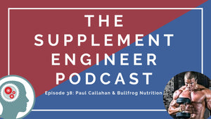 Episode #38: Paul Callahan & Bullfrog Nutrition