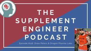 Episode #116: Drew Peters & Dragon Pharma Labs
