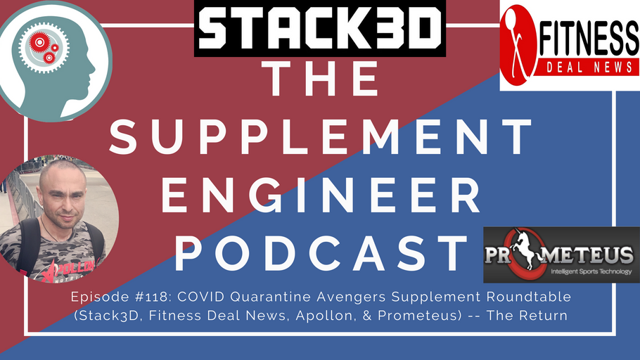 Episode #118: COVID Quarantine Avengers Supplement Roundtable (Stack3D, Fitness Deal News, Apollon, & Prometeus) -- The Return