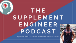 Episode #120: Fitness, Nutrition, and Supplementation Q&A w/ Massive Iron -- 6/19/20