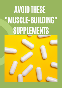 Avoid These "Muscle Building" Supplements ebook